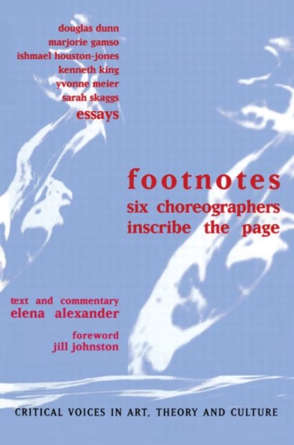Footnotes : Six Choreographers Inscribe the Page, Hardback Book