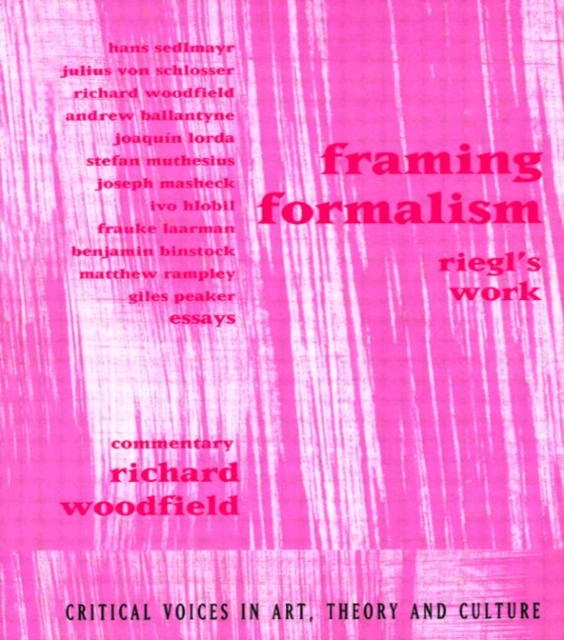 Framing Formalism : Riegl's Work, Hardback Book