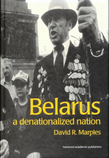Belarus : A Denationalized Nation, Paperback / softback Book