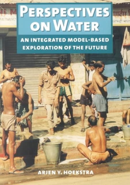 Perspectives on Water : A Model-based Exploration of the Future, Paperback / softback Book