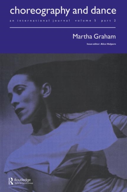 Martha Graham : A special issue of the journal Choreography and Dance, Paperback / softback Book