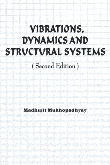 Vibrations, Dynamics and Structural Systems 2nd edition, Paperback / softback Book