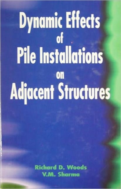 Dynamic Effects of Pile Installation on Adjacent Structures, Hardback Book