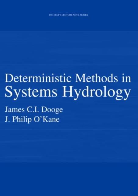 Deterministic Methods in Systems Hydrology : IHE Delft Lecture Note Series, Hardback Book
