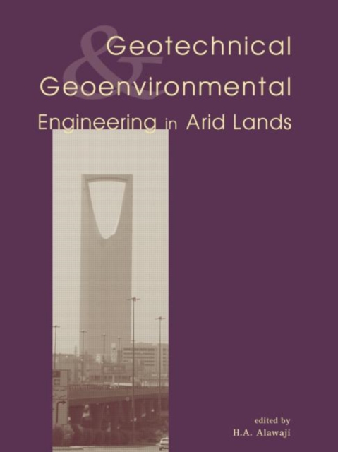 Geotechnical and Geoenvironmental Engineering in Arid Lands, Hardback Book