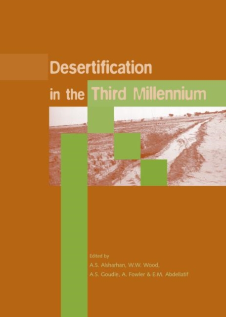 Desertification in the Third Millennium : Proceedings of an International Conference, Dubai, 12-15 February 2000, Hardback Book