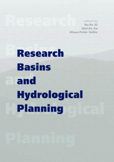Research Basins and Hydrological Planning : Proceedings of the International Conference, Hefei/Anhui, China, 22-31 March 2004, Hardback Book