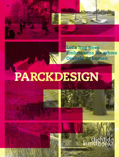 Parckdesign: Let's Hug Trees, Hardback Book