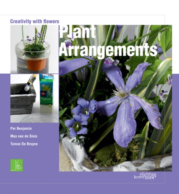 Plant Arrangements: Creativity With Flowers, Hardback Book