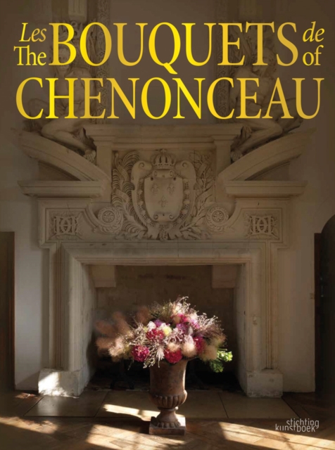 The Bouquets of Chenonceau, Hardback Book