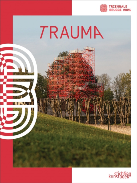 Bruges Triennial 2021 : TraumA, Hardback Book