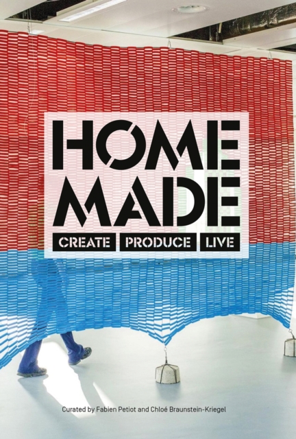 Home Made : Create, Produce, Live, Paperback / softback Book