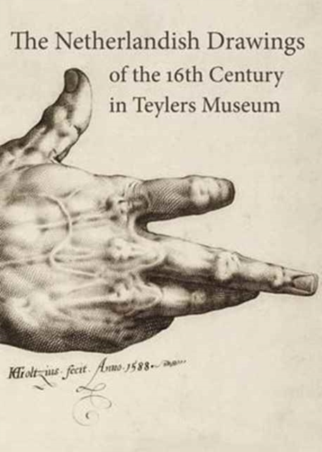 The Netherlandish Drawings of the 16th Century in the Teylers Museum, Hardback Book