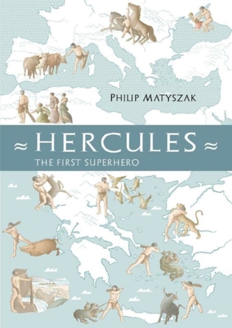 Hercules : The First Superhero, Paperback / softback Book