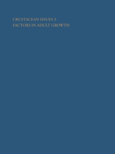 Crustacean Issues 3 : Factors in Adult Growth, Paperback / softback Book