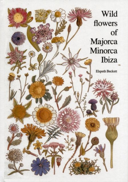 Wild flowers of Majorca Minorca and Ibiza, Hardback Book