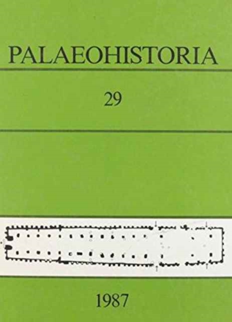 Palaeohistoria : Institute of Archaeology, Groningen, the Netherlands, Hardback Book