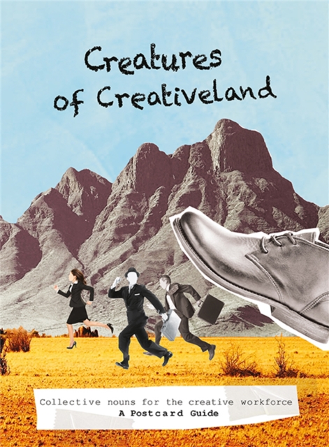 Creatures of Creativeland : Collective nouns for the creative workforce, A Postcard Guide, Postcard book or pack Book