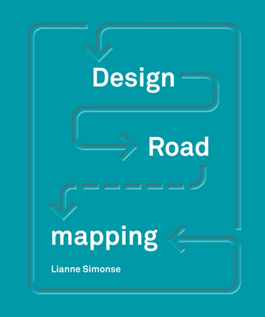 Design Roadmapping : Guidebook for Future Foresight Techniques, Hardback Book