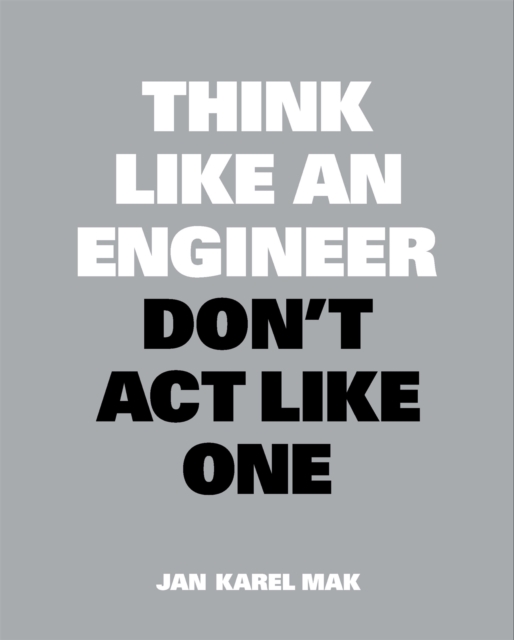 Think Like an Engineer, Don't Act Like One, Paperback / softback Book