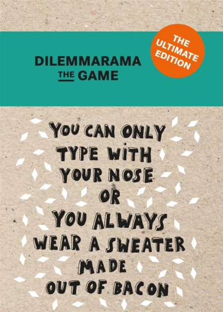 Dilemmarama The Game: The Ultimate Edition : The Game Is Simple, You Have To Choose!, Cards Book
