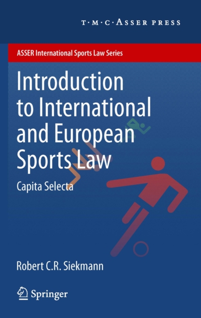 Introduction to International and European Sports Law : Capita Selecta, PDF eBook