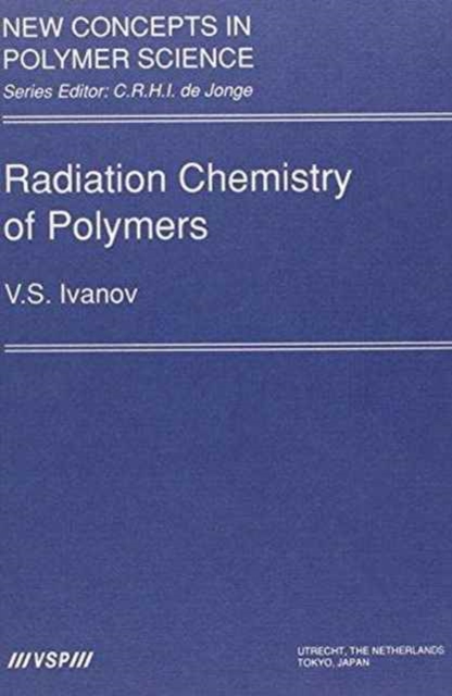 Radiation Chemistry of Polymers, Hardback Book