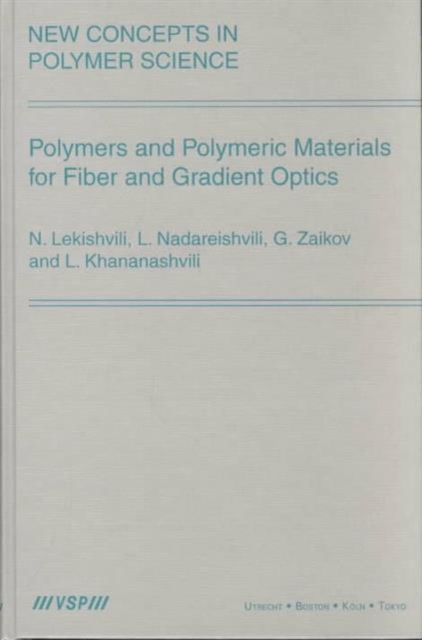 Polymers and Polymeric Materials for Fiber and Gradient Optics, Hardback Book