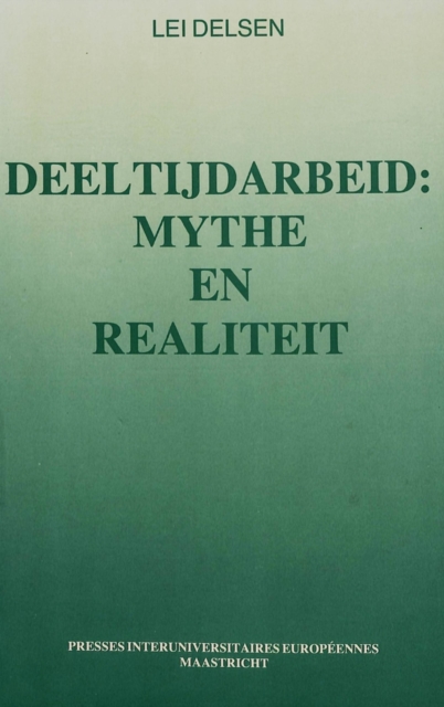 Deeltijdarbeid: Mythe & Real., Hardback Book
