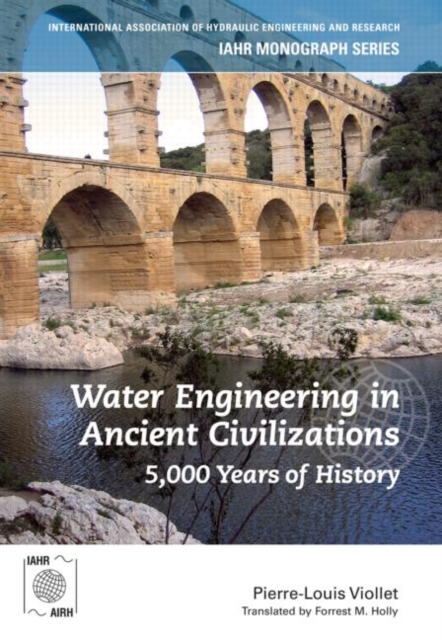 Water Engineering inAncient Civilizations : 5,000 Years of History, Paperback / softback Book