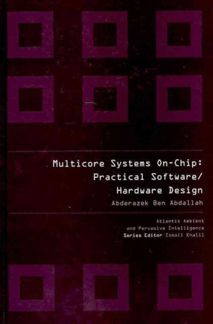Multicore Systems On-chip: Practical Software/hardware Design, Hardback Book