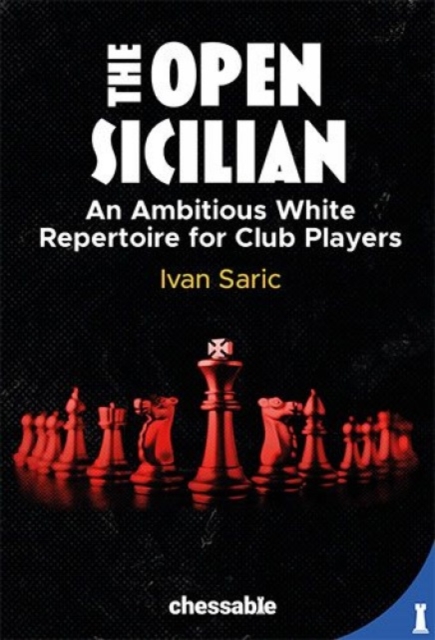 The Open Sicilian : An Ambitious White Repertoire for Club Players, Paperback / softback Book