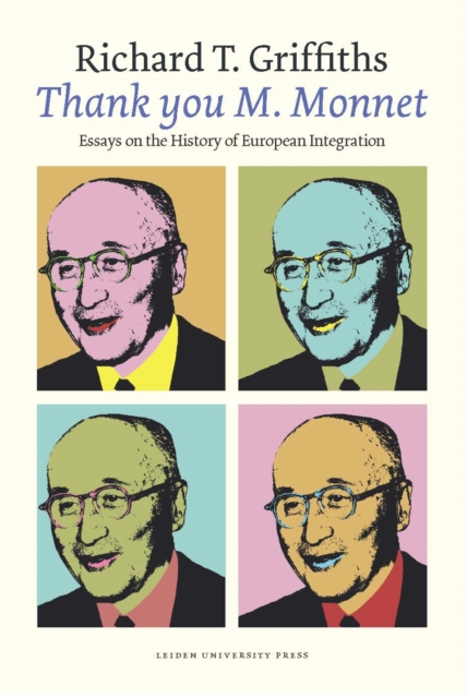 'Thank you M. Monnet' : Essays on the History of European Integration, Paperback / softback Book