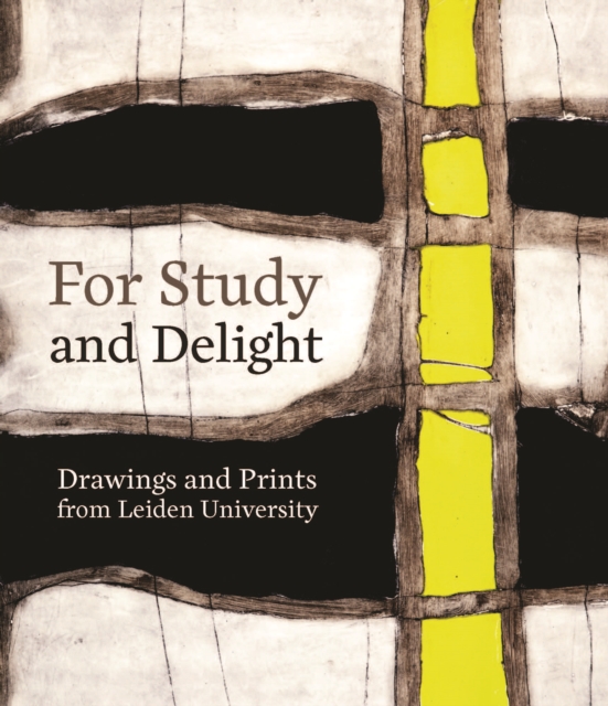 For Study and Delight : Drawings and Prints from Leiden University, Paperback / softback Book