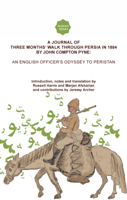 A Journal of Three Months' Walk in Persia in 1884 by Captain John Compton Pyne, Paperback / softback Book