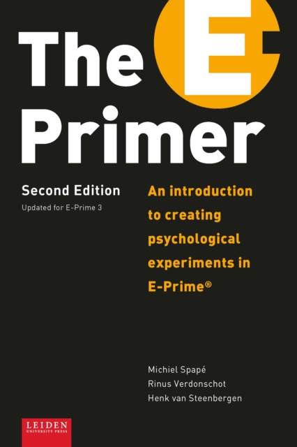 The E-Primer : An Introduction to Creating Psychological Experiments in E-Prime®, Paperback / softback Book