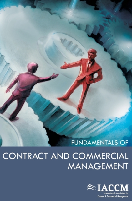 The IACCM Fundamentals of Contract and Commercial Management, Paperback / softback Book
