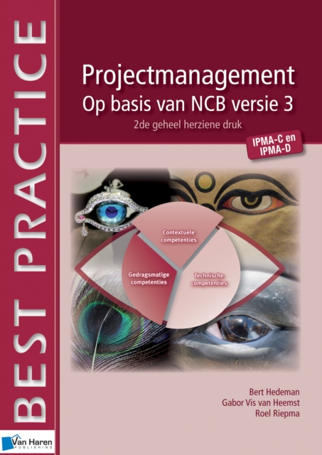 Projectmanagement op basis van NCB versie 3 &ndash; IPMA-C en IPMA-D &ndash; 2de geheel herzien druk, PDF eBook