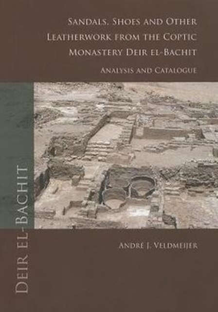 Sandals, shoes and other leatherwork from the Coptic Monastery Deir el-Bachit, Paperback / softback Book