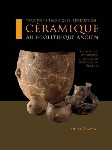 Traditions techniques et production ceramique au Neolithique ancien, Paperback / softback Book