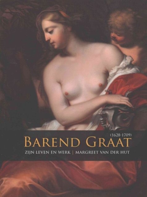 Barend Graat (1628-1709) : zijn leven en werk, Paperback / softback Book