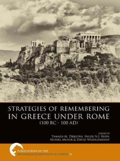 Strategies of Remembering in Greece Under Rome (100 BC - 100 AD), Hardback Book