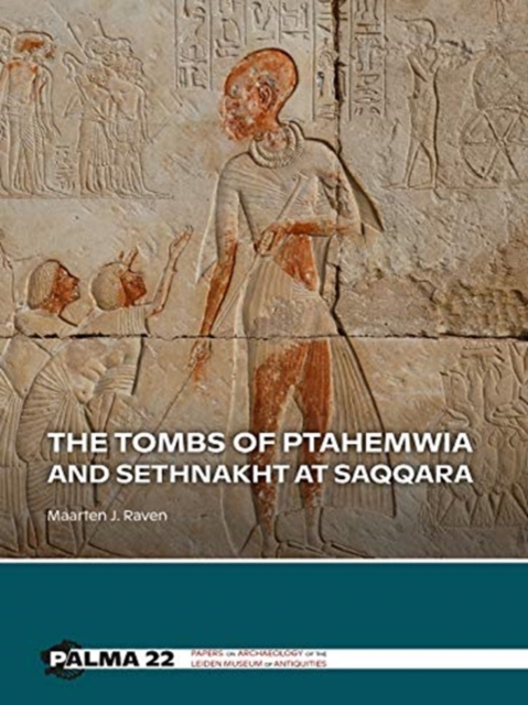 The tombs of Ptahemwia and Sethnakht at Saqqara, Paperback / softback Book