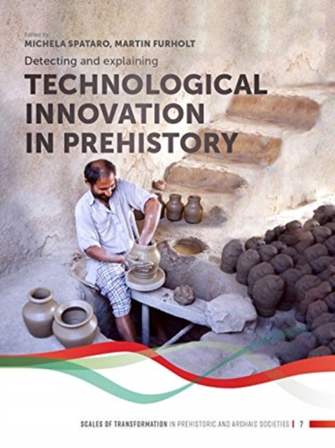Detecting and explaining technological innovation in prehistory, Hardback Book