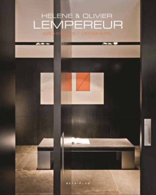 Helene & Olivier Lempereur : Architects/Designers New Works, Hardback Book