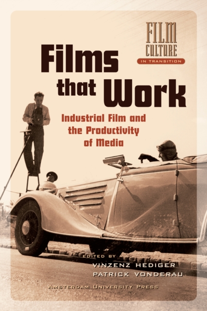 Films that Work : Industrial Film and the Productivity of Media, Paperback / softback Book