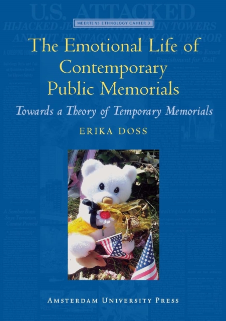 The Emotional Life of Contemporary Public Memorials : Towards a Theory of Temporary Memorials, Paperback / softback Book