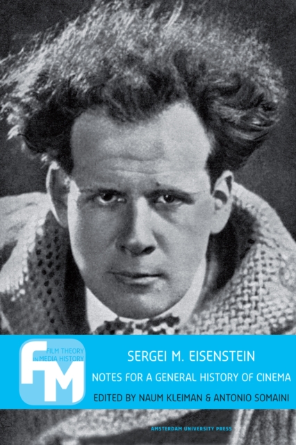 Sergei M. Eisenstein : Notes for a General History of Cinema, Paperback / softback Book