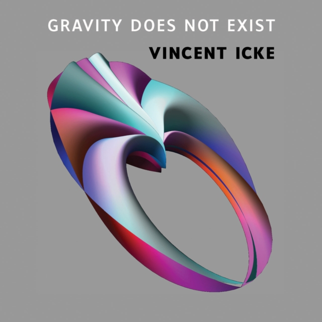 Gravity Does Not Exist : A Puzzle for the 21st Century, Hardback Book