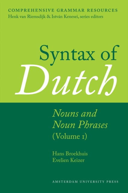 Syntax of Dutch: Nouns and Noun Phrases - Volume 1, Hardback Book